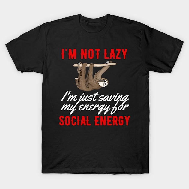 Social Energy Funny Sloth T-Shirt by GRADA